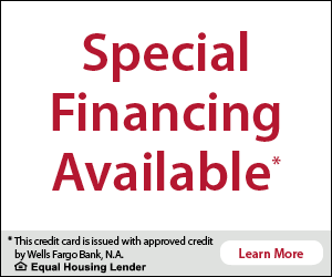 Special financing available with approved credit through Wells Fargo